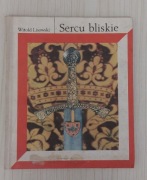 SERCU BLISKIE Witold Lisowski 1984 PRL ANTYKWARIAT 