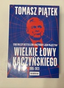 Wielkie łowy Kaczyńskiego 1995-2023 Tomasz Piątek