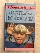 Od trzylatka do pięciolatka Judith Trowell