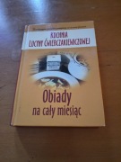 Kuchnia Lucyny Ćwierczakiewiczowej Obiady na cały miesiąc 