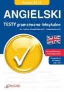 Angielski. Testy gramatyczno-leksykalne. Poziom B2-C1.