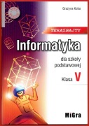 INFORMATYKA DLA SZKOŁY PODSTAWOWEJ klasa V Grażyna Koba