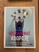 Odczarować adopcję Magdalena Modlibowska