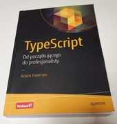 TypeScript Od początkującego do profesjonalisty