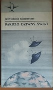Bardzo Dziwny Świat - praca zbiorowa