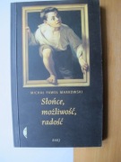 Michał Paweł Markowski Słońce, możliwość, radość