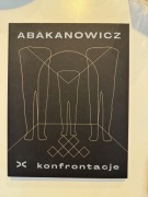 Abakanowicz Magdalena, Konfrontacje