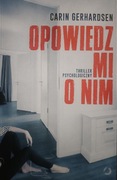 OPOWIEDZ MI O NIM - Rewelacyjny thriller. POLECAM!