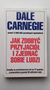 Jak zdobyć przyjaciół i zjednać sobie ludzi Dale Carnegie