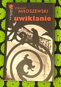 "Uwikłanie" autorstwa Zygmunta Miłoszewskiego