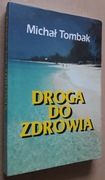 Michał Tombak – Droga do zdrowia 