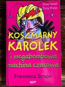 Koszmarny Karolek i mkegabombowa , Francesca Simon
