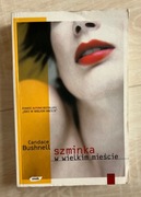 Candace Bushnell "Szminka w wielkim mieście"
