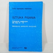 Sztuka pisania Ćwiczenia redakcyjne dla klas 4 - 6. Metodyczny podręcznik