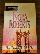Na zawsze razem Nora Roberts 