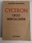 Kumaniecki - CYCERON I JEGO WSPÓŁCZEŚNI