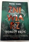 Żniwiarz - Trzynasty księżyc - Tom 3 - Paulina Hendel