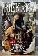 Ja inkwizytor, Miecz Aniołów Jacek Piekara