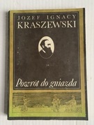G POWRÓT DO GNIAZDA Józef Ignacy Kraszewski