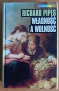 Richard Pipes "Własność a wolność"