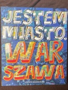 Jestem miasto WARSZAWA, MARIANNA OKLEJAK, twarda okładka