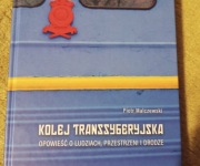 Kolej Transsyberyjska. Opowieść o ludziach, przestrzeni i drodze
