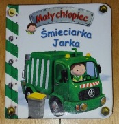 Śmieciarka Jarka. Mały chłopiec. Beaumont Emilie Belineau Nathalie