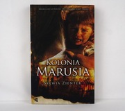 Sylwia Zientek Kolonia Marusia – książka o historii i losach kobiet
