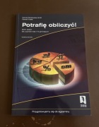 Potrafię obliczyć! Zbiór zadań dla uczniów klas I-III gimnazjum