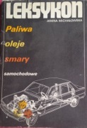 JANINA MICHAŁOWSKI - LEKSYKON PALIWA OLEJE SMARY SAMOCHODOWE