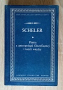 MAX SCHELER - PISMA Z ANTROPOLOGII FILOZOFICZNEJ I TEORII WIEDZY