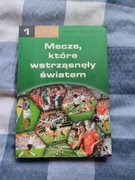 Mecze, które wstrząsnęły światem 