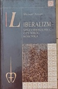 Michael Novak - Liberalizm - sprzymierzeniec czy wróg kościoła