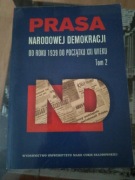 Prasa Narodowej Demokracji Tom 2 od roku 1939 do początku XXI wieku