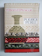 PODBÓJ PERU William H. Prescot