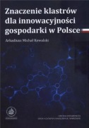 Znaczenie klastrów dla innowacyjności gospodarki 