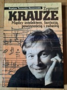 Z. Krauze Między intelektem fantazją powinnością 