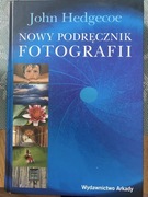 Nowy podręcznik fotografii John Hedgecoe