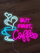 Neon LED "But First Coffee" – 3 Kolory (Róż/Błękit/Biel)
