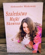 Szaleństwo Majki Skowron - A.Minkowski