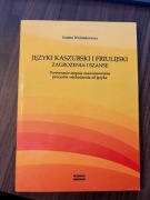 Język kaszubski i friulijski. Zagrożenia i szanse Woźniakiewicz