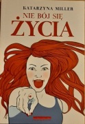 Katarzyna Miller - Nie bój się życia