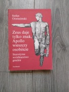 Zeus daje tylko znak, Apollo wieszczy osobiście, Stefan Oświecimski