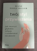 Diane Poole Heller. Twój styl przywiązania. 