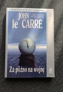 Za późno na wojnę John Le Carré