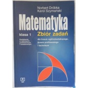 Matematyka Zbiór zadań Klasa 1 - Dróbka N. Szymański K.