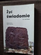 Żyć świadomie, ks. Jan Krokos, Wydawnictwo Sióstr Loretanek, 1999