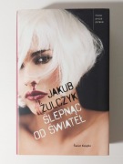 Jakub Żulczyk - Ślepnąc od świateł NOWA