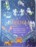 Astrologia. Praktyczny przewodnik, który pomoże ci zgłębić mądrość