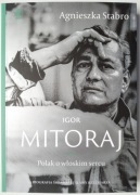 Igor Mitoraj. Polak o włoskim sercu - A. Stabro